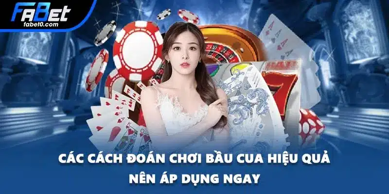 Các cách đoán chơi Bầu Cua hiệu quả nên áp dụng ngay