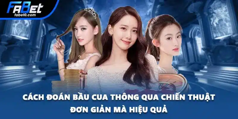 Cách đoán bầu cua thông qua chiến thuật đơn giản mà hiệu quả