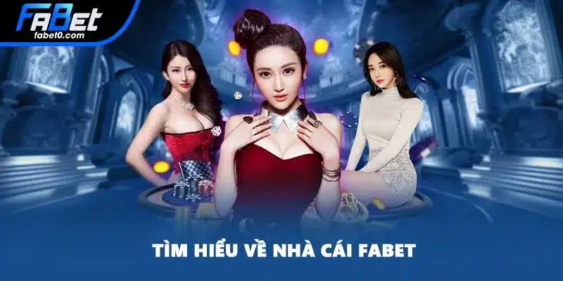 Tìm hiểu về nhà cái FABET Tìm hiểu về nhà cái FABET